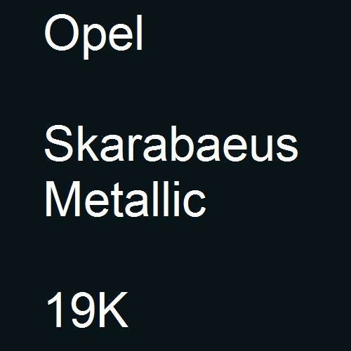 Opel, Skarabaeus Metallic, 19K.